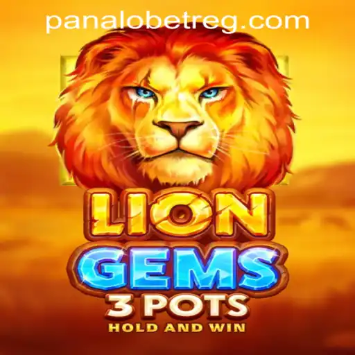 Discover the Thrills of LionGems3pots and Easy Panalobet Registration